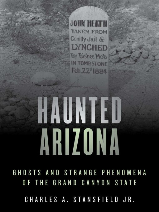 Title details for Haunted Arizona by Charles A. Stansfield - Available